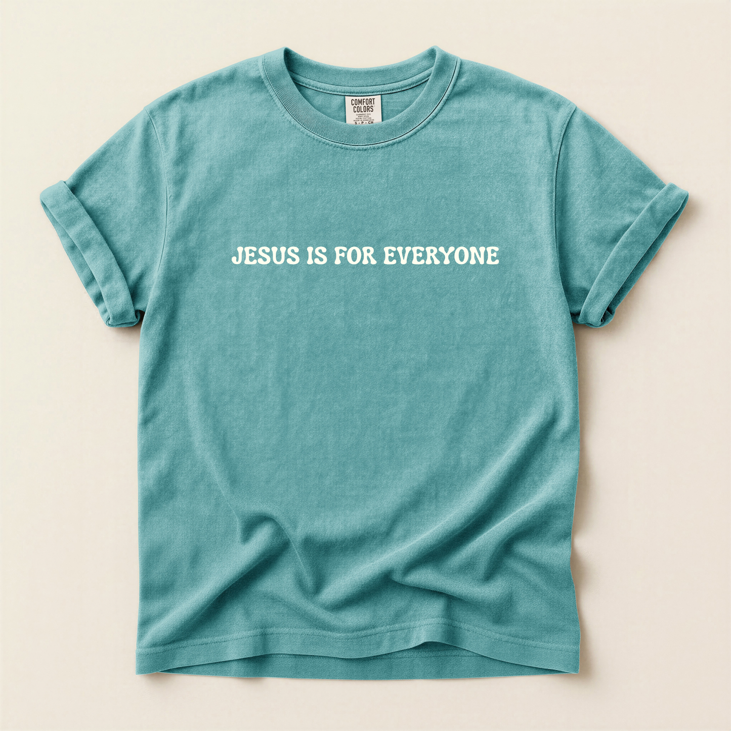 FINAL SALE Jesus Is For Everyone Comfort Colors Tee