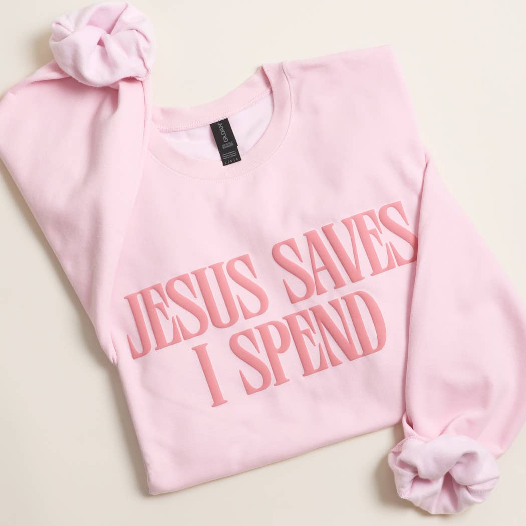 Jesus Saves I Spend Puff Sweatshirt
